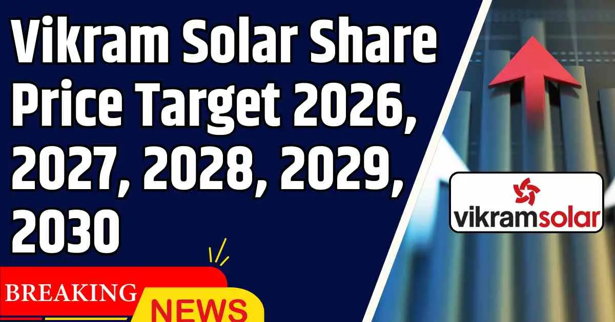 Vikram Solar Share Price Target 2026, 2027, 2028, 2029, 2030