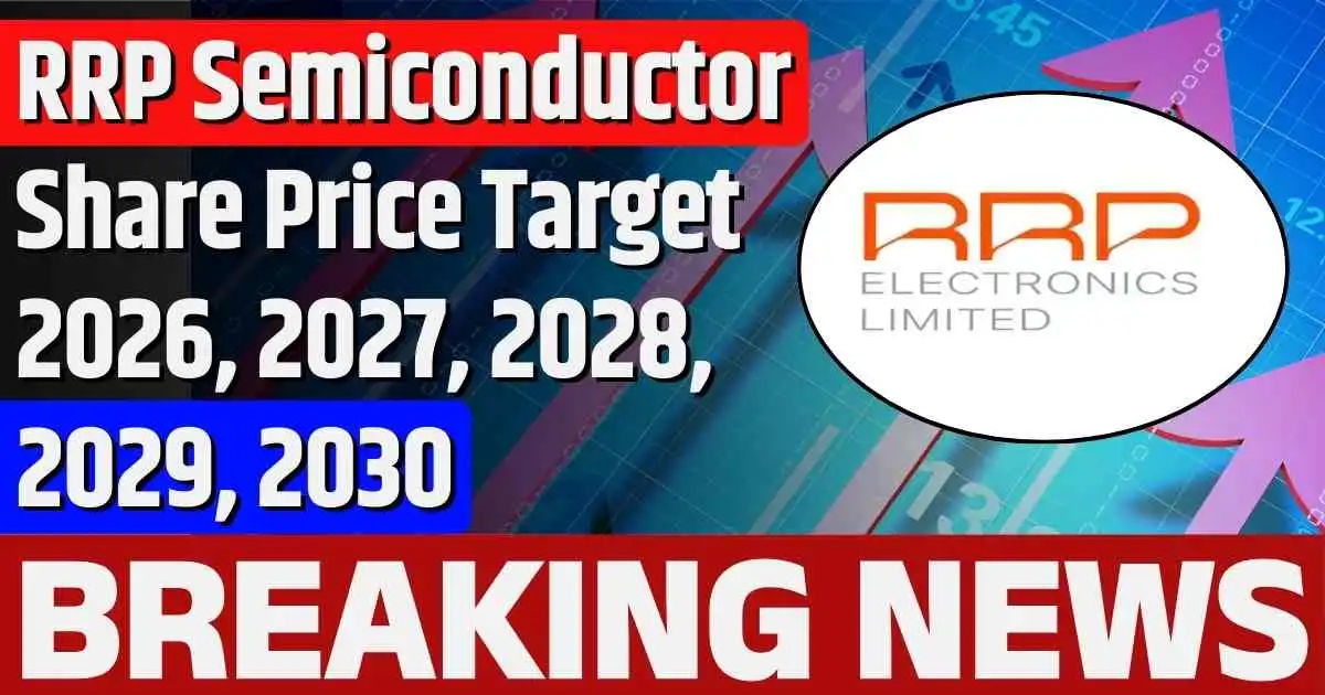 RRP Semiconductor Share Price Target 2026, 2027, 2028, 2029, 2030