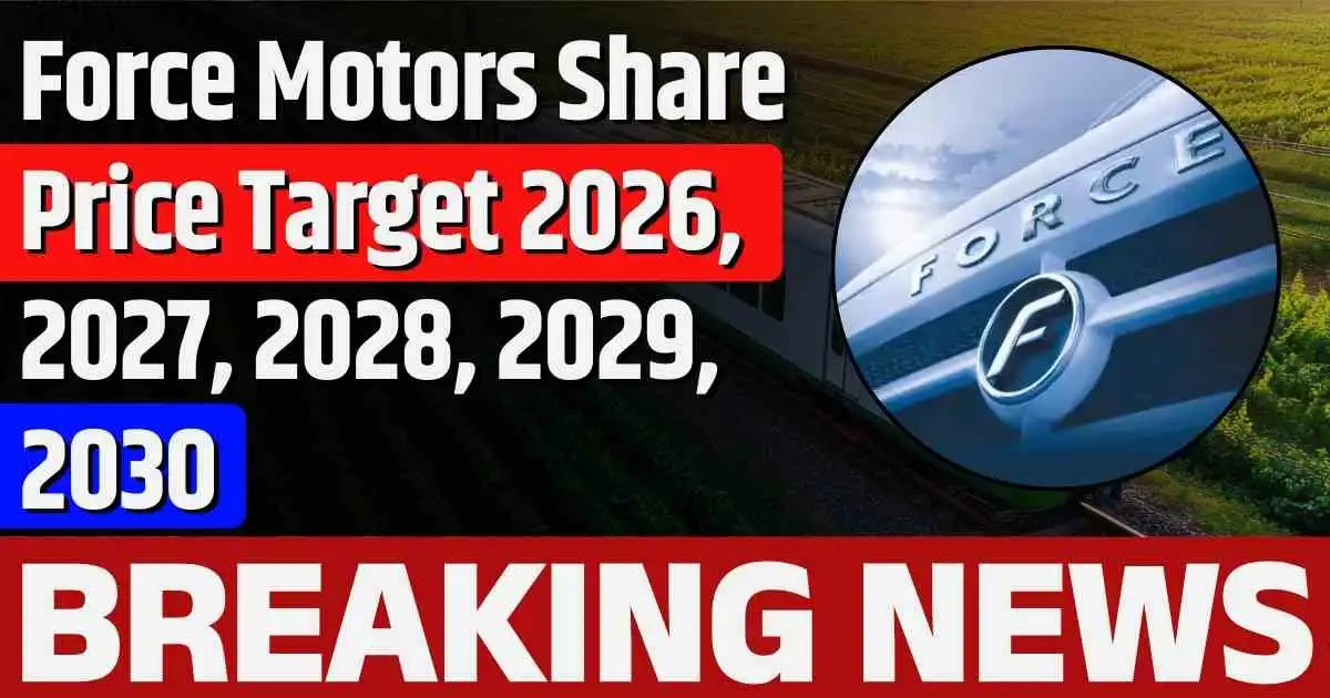 Force Motors Share Price Target 2026, 2027, 2028, 2029, 2030